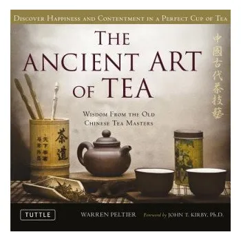 Cizojazyčná kniha Ancient Art of Tea (Warren Peltier,John T. Kirby)(Pevná)