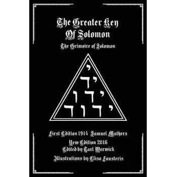 Učebnice The Greater Key of Solomon: The Grimoire of Solomon (Samuel Mathers,Tarl Warwick,Elisa Fousteris)(Brožovaná)