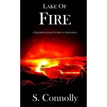 Cizojazyčná kniha Lake of Fire: A Daemonolater's Guide to Ascension (S Connolly)(Brožovaná)