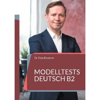 Německý jazyk Modelltests Deutsch B2 (Kozyrev Illya)(Brožovaná)
