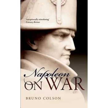 Učebnice Napoleon: On War (Bruno Colson)(Brožovaná)