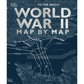 World War II Map by Map (DK)(Pevná)