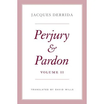 Cizojazyčná kniha Perjury and Pardon, Volume II (Jacques Derrida,David Wills)(Pevná)