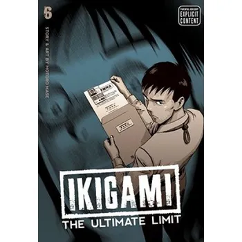 Ikigami: The Ultimate Limit, Vol. 6 (Motoro Mase)(Brožovaná)