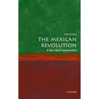 Cizojazyčná kniha Mexican Revolution: A Very Short Introduction (Alan Knight)(Brožovaná)