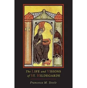 Cizojazyčná kniha Life and Visions of St. Hildegarde (Francesca Steele)(Brožovaná)