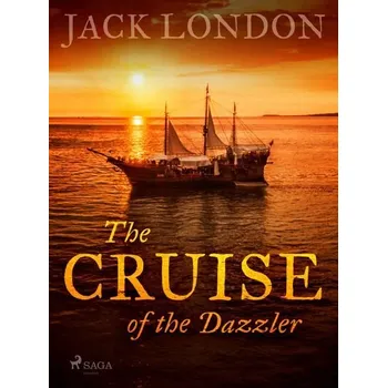 Kniha The Cruise of the Dazzler [E-kniha] - London Jack