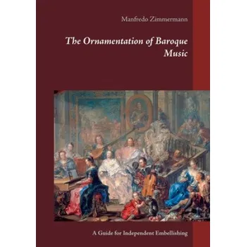 Ornamentation of Baroque Music (Manfredo Zimmermann)(Brožovaná)