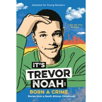 Cizojazyčná kniha It's Trevor Noah: Born a Crime (Brožovaná)
