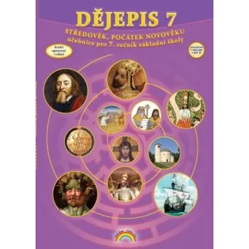 Dějepis 7 Dějiny středověku a počátku novověku Učebnice pro 7 ročník ZŠ Čtení s porozuměním - Prátová Karla