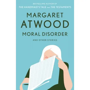 Cizojazyčná kniha Moral Disorder and Other Stories (Margaret Eleanor Atwood)(Brožovaná)