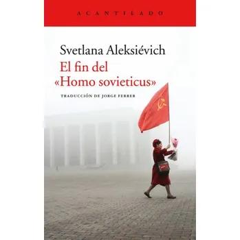 Španělský jazyk El fin del "Homo sovieticus" (SVETLANA ALEKSIEVICK)(Brožovaná)