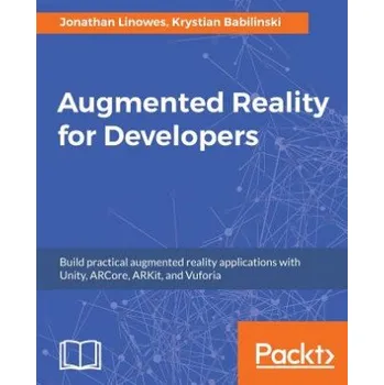 Technika Augmented Reality for Developers (Jonathan Linowes,Krystian Babilinski)(Brožovaná)