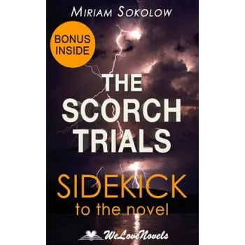 Cizojazyčná kniha The Scorch Trials (The Maze Runner, Book 2): A Sidekick to the James Dashner Boo (Miriam Sokolow,Welovenovels)(Brožovaná)