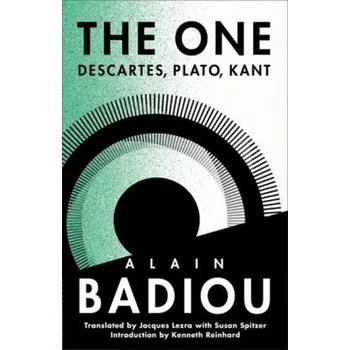 The One – Descartes, Plato, Kant (Alain Badiou,Jacques Lezra,Susan Spitzer,Kenneth Reinhard)(Brožovaná)