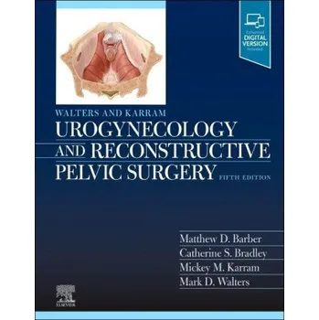 Walters & Karram Urogynecology and Reconstructive Pelvic Surgery (Matthew D Barber,Mark D. Walters,Mickey M. Karram,Catherine Bradley)(Pevná)
