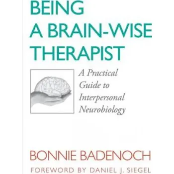 Being a Brain-Wise Therapist (Bonnie Badenoch)(Brožovaná)