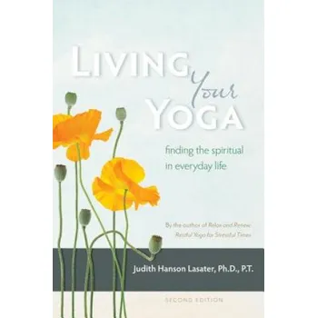 Living Your Yoga (Judith Hanson Lasater)(Brožovaná)