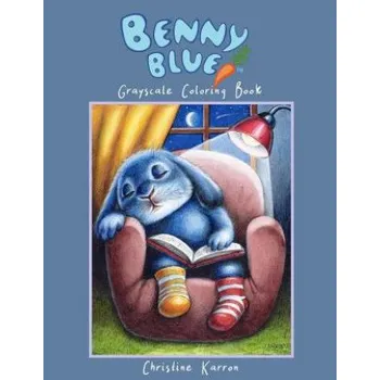 Cizojazyčná kniha Benny Blue Grayscale Coloring Book (Christine Karron,Christine Karron)(Brožovaná)