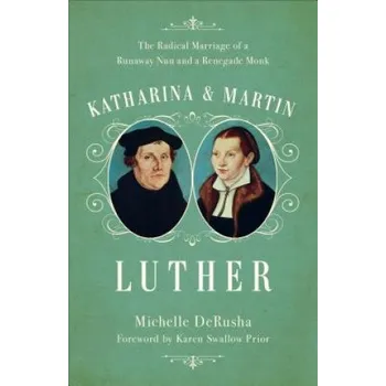 Katharina and Martin Luther (Michelle Derusha)(Brožovaná)