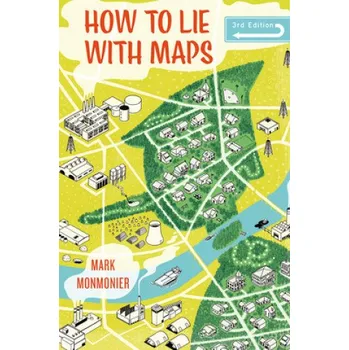 Cizojazyčná kniha How to Lie with Maps, Third Edition (Mark Monmonier)(Brožovaná)