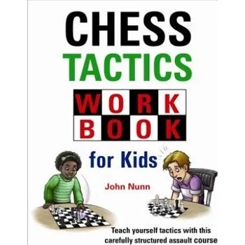 Chess Tactics Workbook for Kids (John Nunn)(Pevná)