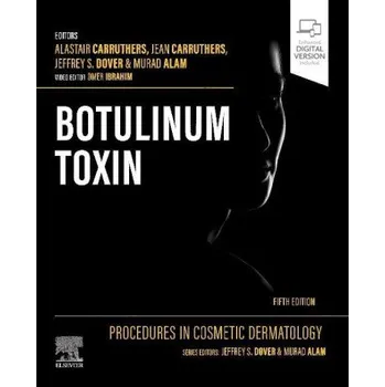 Procedures in Cosmetic Dermatology: Botulinum Toxin (Alastair Carruthers,Jean Carruthers,Jeffrey S. Dover,Murad Alam,Omer Ibrahim)(Pevná)