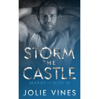 Beletrie pro dospělé Storm the Castle (Marry the Scot, #1) (Brožovaná)