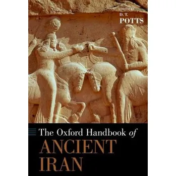 Cizí jazyk Oxford Handbook of Ancient Iran (D. T. Potts)(Brožovaná)