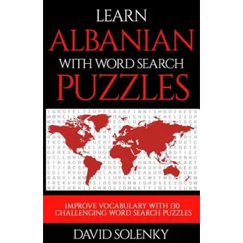 Učebnice Learn Albanian with Word Search Puzzles: Learn Albanian Language Vocabulary with Challenging Word Find Puzzles for All Ages (David Solenky)(Brožovaná)