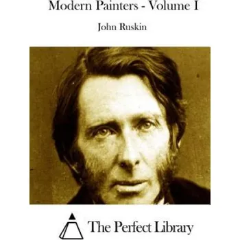 Učebnice Modern Painters - Volume I (John Ruskin,The Perfect Library)(Brožovaná)