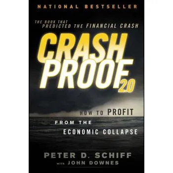 Cizojazyčná kniha Crash Proof 2.0 - How to Profit From the Economic Collapse 2e (Peter D. Schiff)(Brožovaná)
