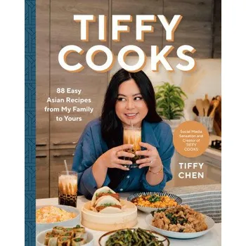 Tiffy Cooks: 88 Easy Asian Recipes from My Family to Yours (Pevná)