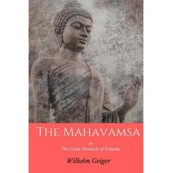 Kniha The Mahavamsa: or the Great Chronicle of Srilanka (Mahanama Thera,Wilhelm Geiger)(Brožovaná)