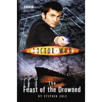 Cizojazyčná kniha Doctor Who: The Feast of the Drowned (Steve Cole)(Brožovaná)