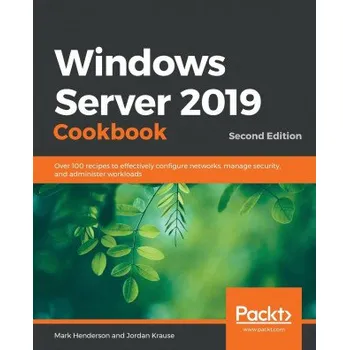 Technika Windows Server 2019 Cookbook (Jordan Krause)(Brožovaná)
