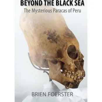 Cizí jazyk Beyond the Black Sea: The Mysterious Paracas of Peru Pocket Book Edition (Brien Foerster)(Brožovaná)