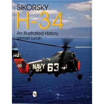 Cizojazyčná kniha Sikorsky H-34: An Illustrated History (Lennart Lundh)(Brožovaná)