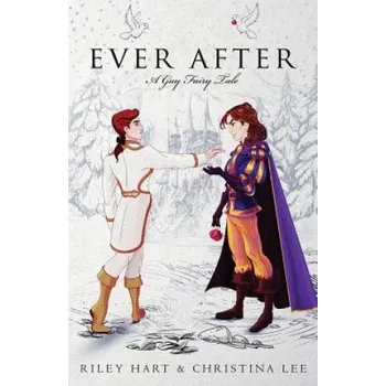 Učebnice Ever After: A Gay Fairy Tale (Christina Lee,Riley Hart)(Brožovaná)