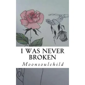 Učebnice I Was Never Broken (Sara Sheehan,Samantha Stone)(Brožovaná)