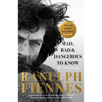Cizojazyčná kniha Mad, Bad and Dangerous to Know (Ranulph Fiennes)(Brožovaná)