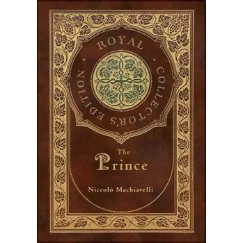Cizojazyčná kniha The Prince (Royal Collector's Edition) (Annotated) (Case Laminate Hardcover with Jacket) (Niccol? Machiavelli)(Pevná)