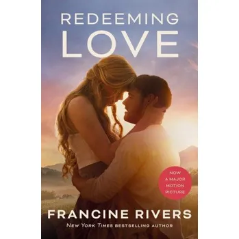 Populárně naučná literatura pro dospělé Redeeming Love (Movie tie-in) (Francine Rivers)(Brožovaná)