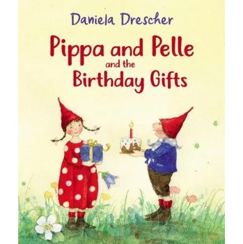 První čtění Pippa and Pelle and the Birthday Gifts (Daniela Drescher)(Leporelo)