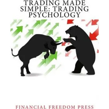 Kniha Trading Made Simple: Trading Psychology (Financial Freedom Press)(Brožovaná)