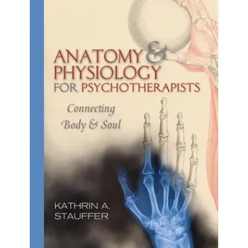 Anatomy & Physiology for Psychotherapists (Kathrin Stauffer)(Brožovaná)