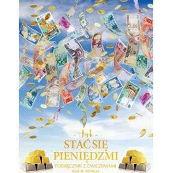 Jak stac się pieniędzmi Zeszyt cwiczeń - How To Become Money Workbook Polish (Gary M. Douglas)(Brožovaná)