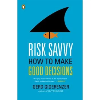 Cizojazyčná kniha Risk Savvy: How to Make Good Decisions (Gerd Gigerenzer)(Brožovaná)