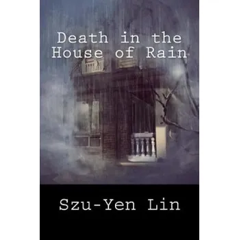 Beletrie pro dospělé Death in the House of Rain (Szu-Yen Lin)(Brožovaná)