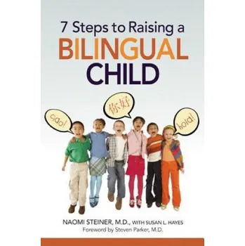 Učebnice 7 Steps to Raising a Bilingual Child (Naomi Steiner)(Brožovaná)